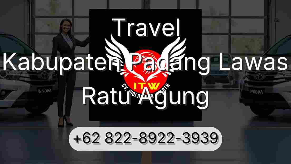 Travel Kabupaten Padang Lawas Ratu Agung