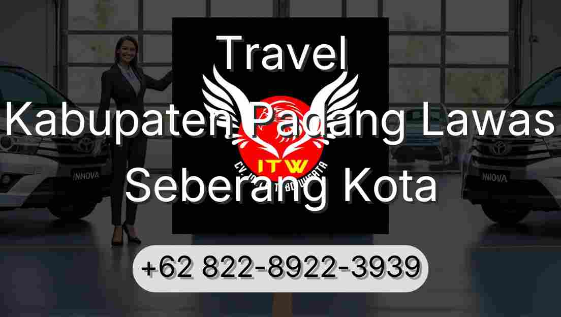 Travel Kabupaten Padang Lawas Seberang Kota