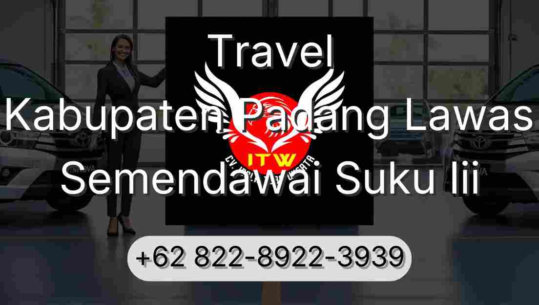Travel Kabupaten Padang Lawas Semendawai Suku Iii