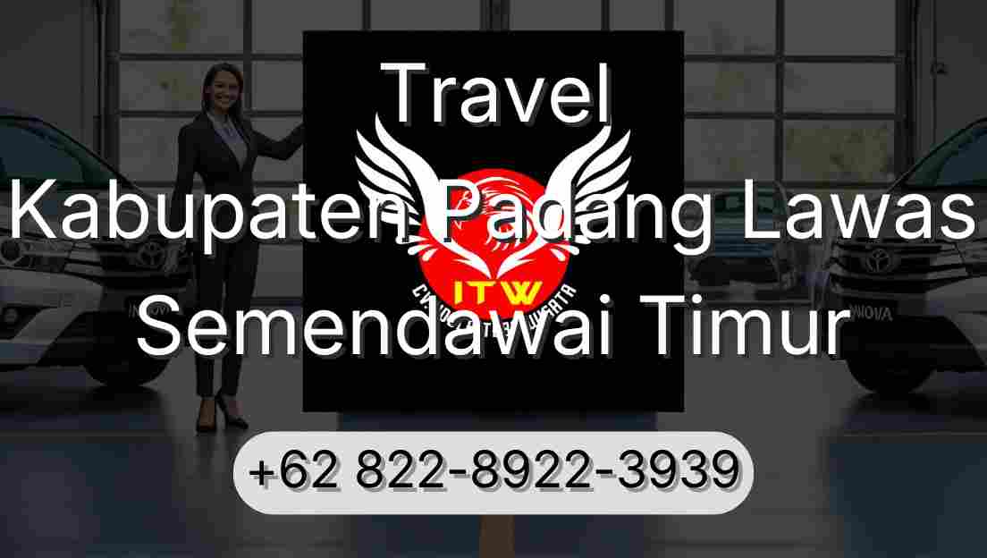 Travel Kabupaten Padang Lawas Semendawai Timur