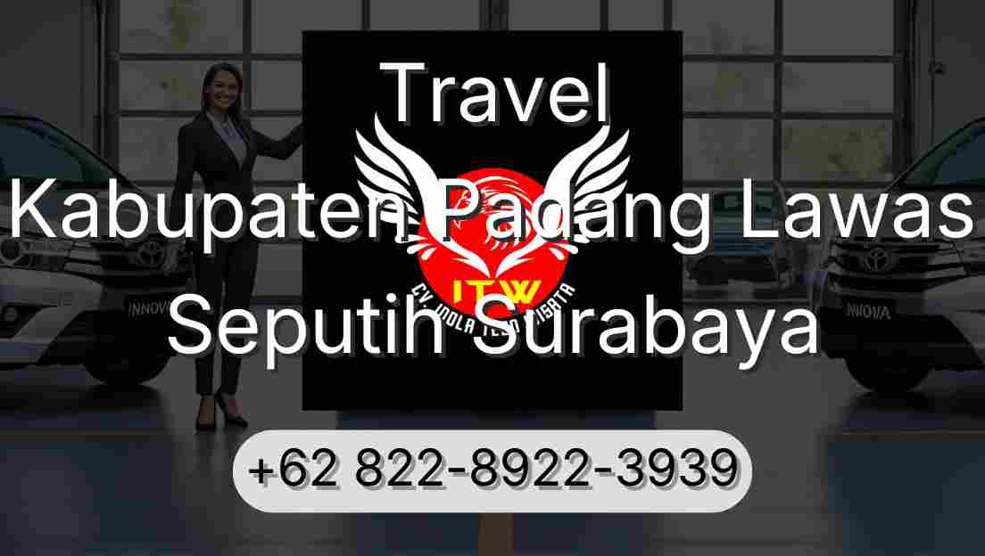 Travel Kabupaten Padang Lawas Seputih Surabaya