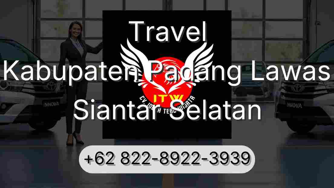 Travel Kabupaten Padang Lawas Siantar Selatan