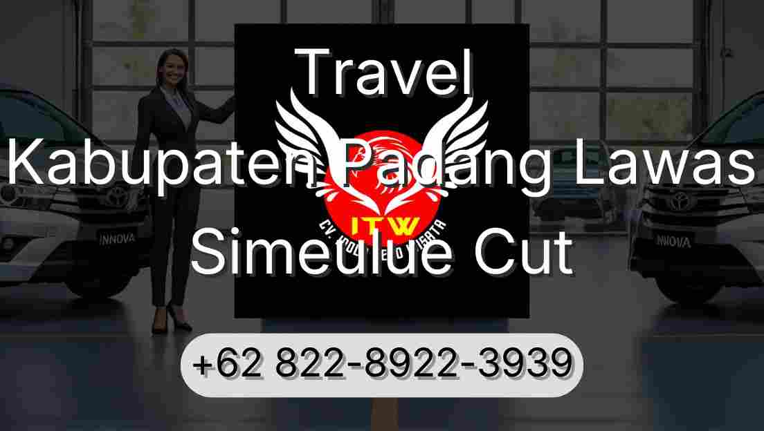Travel Kabupaten Padang Lawas Simeulue Cut