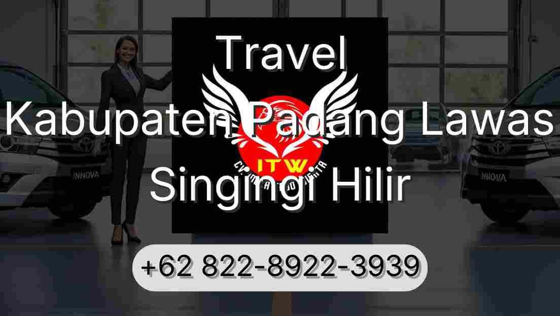 Travel Kabupaten Padang Lawas Singingi Hilir