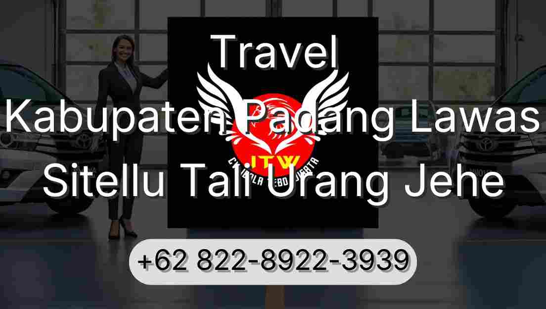 Travel Kabupaten Padang Lawas Sitellu Tali Urang Jehe