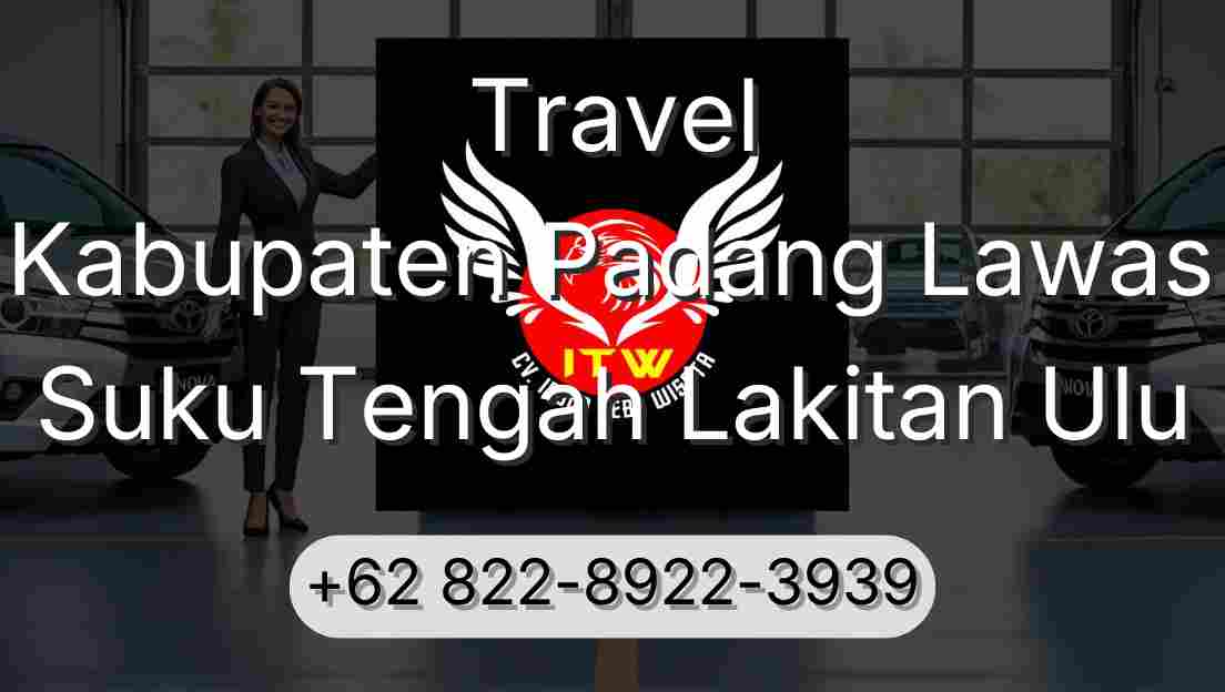 Travel Kabupaten Padang Lawas Suku Tengah Lakitan Ulu