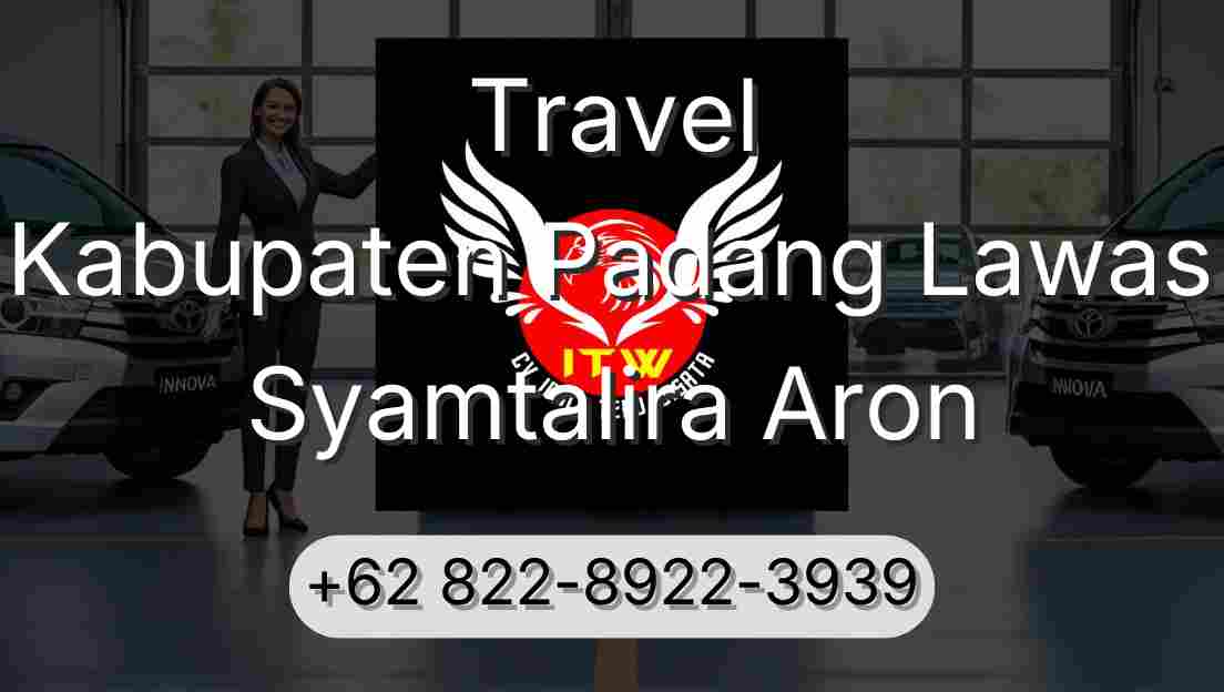 Travel Kabupaten Padang Lawas Syamtalira Aron