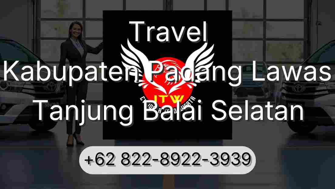 Travel Kabupaten Padang Lawas Tanjung Balai Selatan
