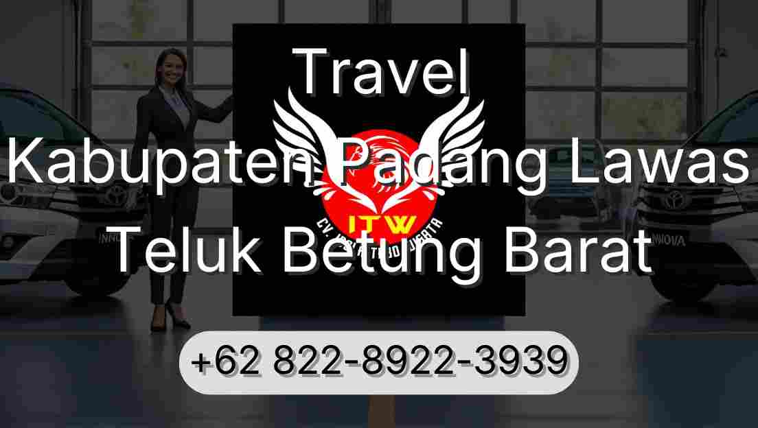 Travel Kabupaten Padang Lawas Teluk Betung Barat