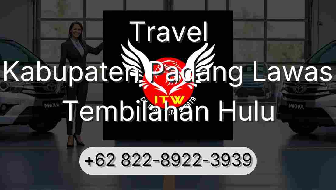 Travel Kabupaten Padang Lawas Tembilahan Hulu