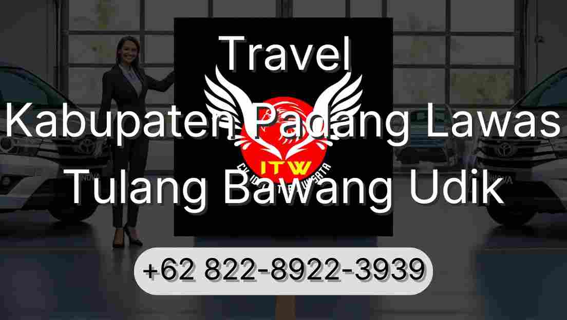 Travel Kabupaten Padang Lawas Tulang Bawang Udik