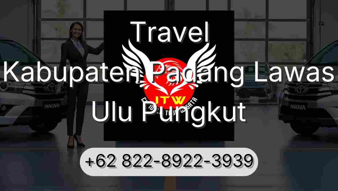 Travel Kabupaten Padang Lawas Ulu Pungkut