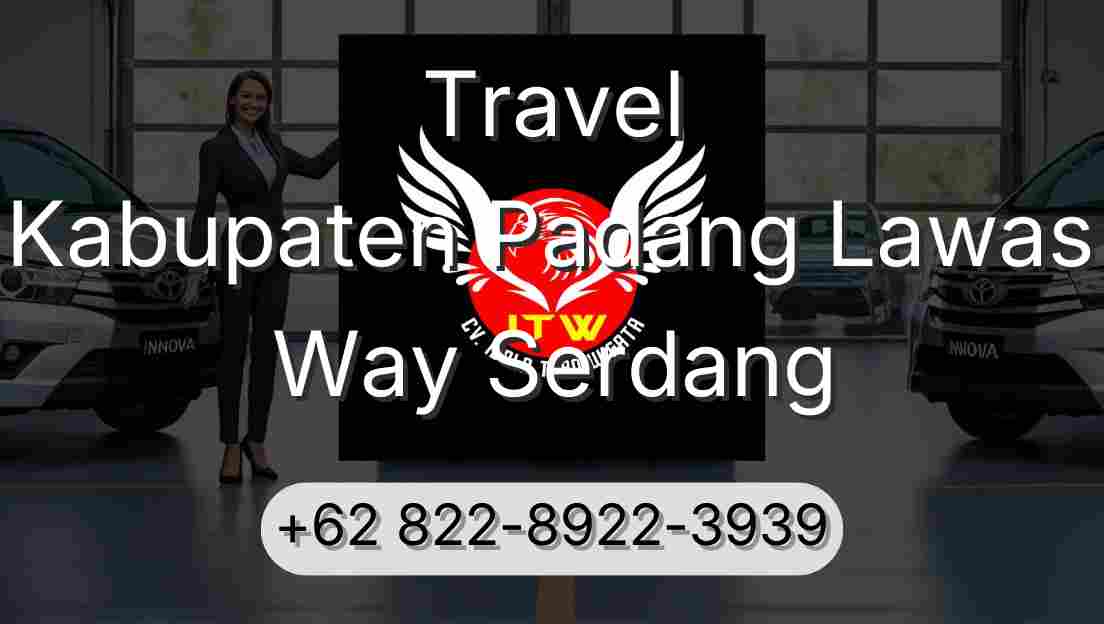 Travel Kabupaten Padang Lawas Way Serdang