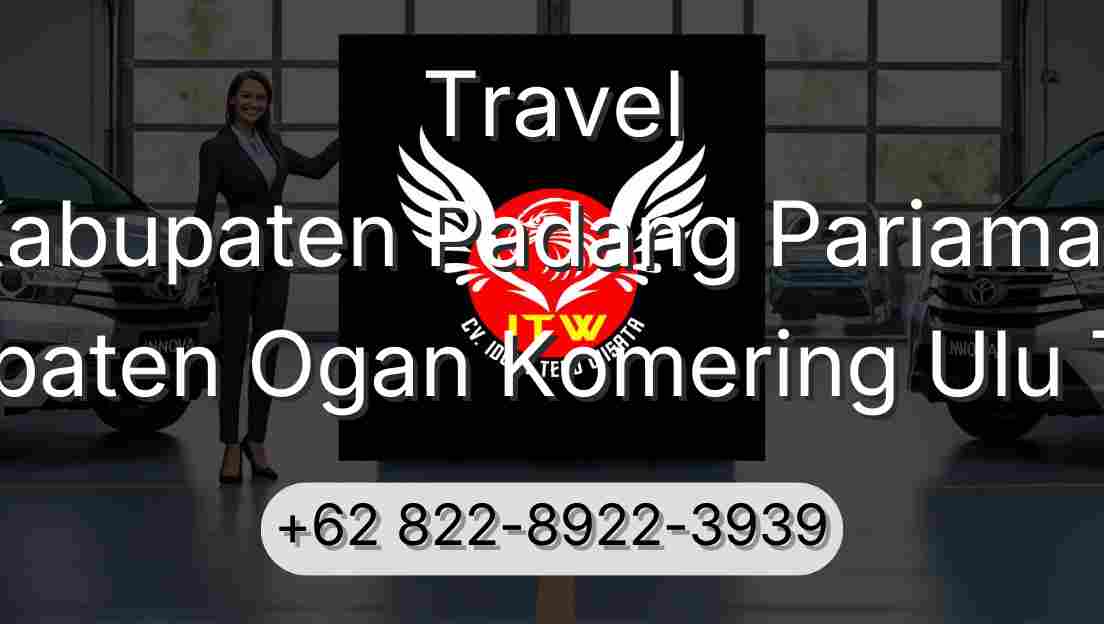 Travel Kabupaten Padang Pariaman Kabupaten Ogan Komering Ulu Timur