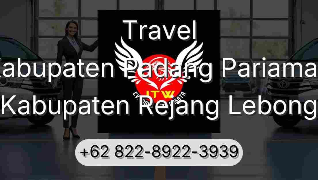 Travel Kabupaten Padang Pariaman Kabupaten Rejang Lebong