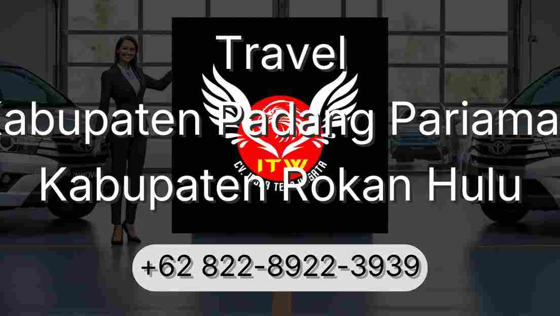 Travel Kabupaten Padang Pariaman Kabupaten Rokan Hulu