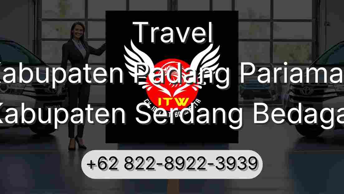 Travel Kabupaten Padang Pariaman Kabupaten Serdang Bedagai