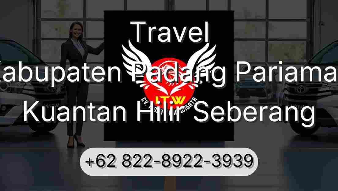 Travel Kabupaten Padang Pariaman Kuantan Hilir Seberang