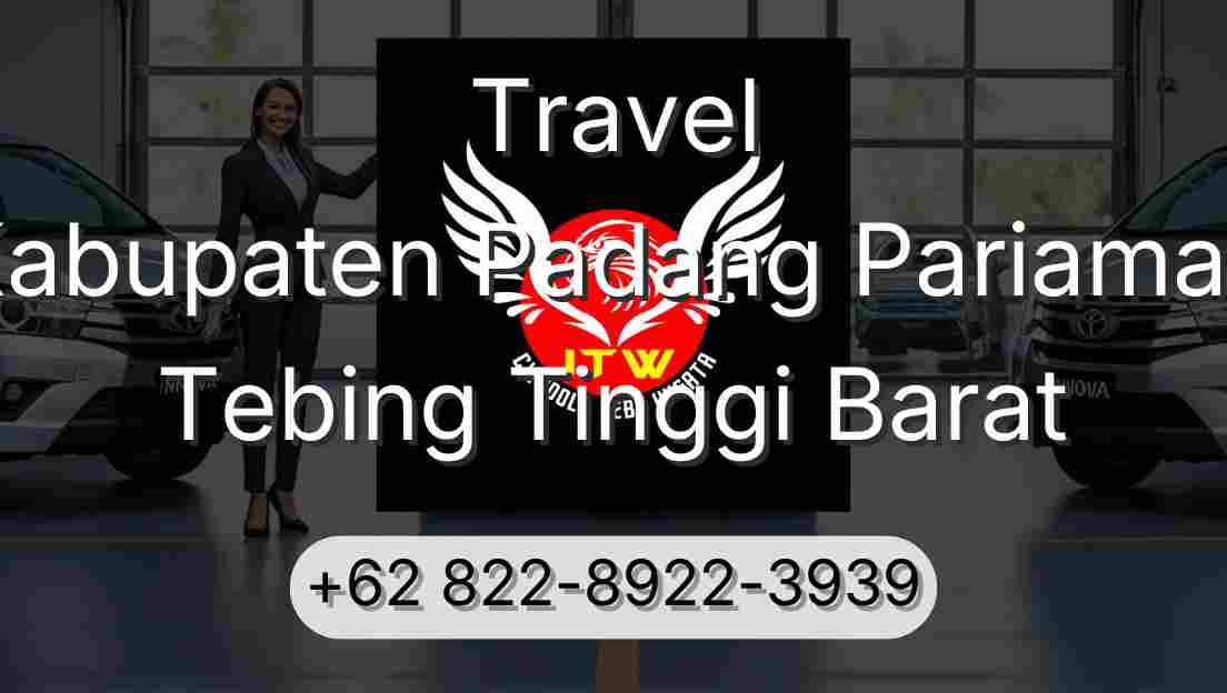 Travel Kabupaten Padang Pariaman Tebing Tinggi Barat