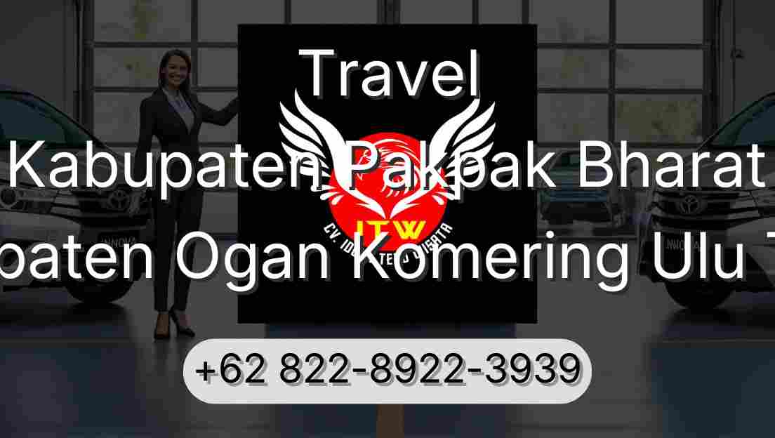 Travel Kabupaten Pakpak Bharat Kabupaten Ogan Komering Ulu Timur