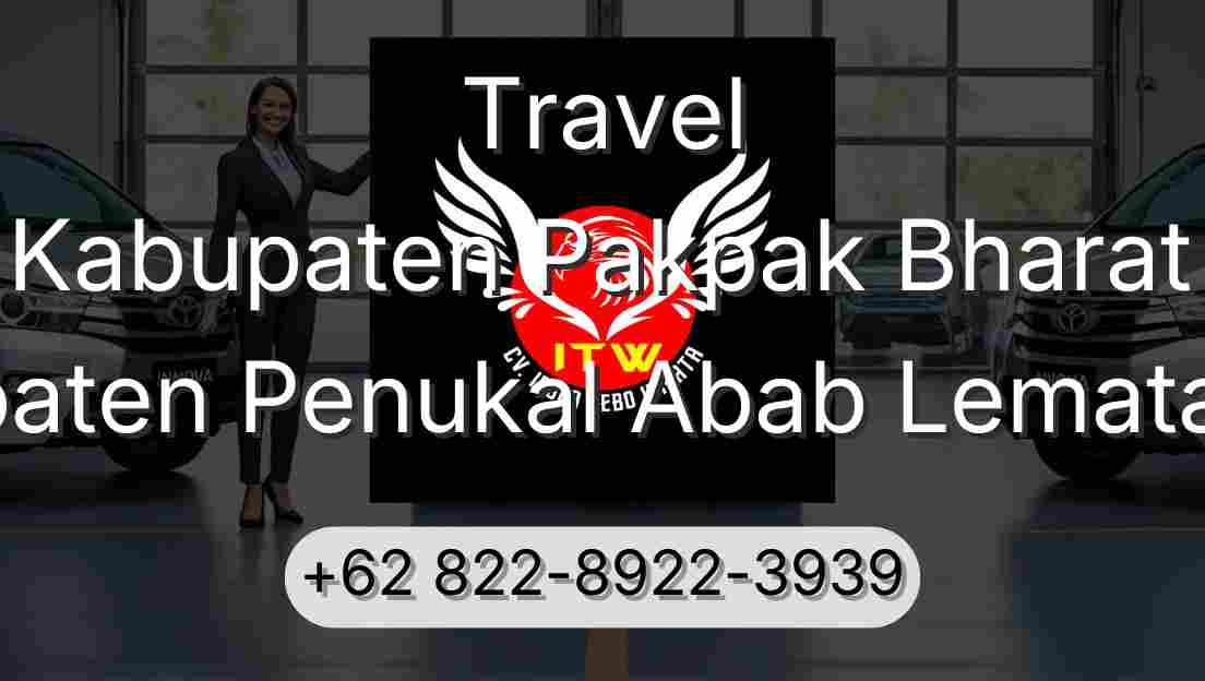 Travel Kabupaten Pakpak Bharat Kabupaten Penukal Abab Lematang Ilir