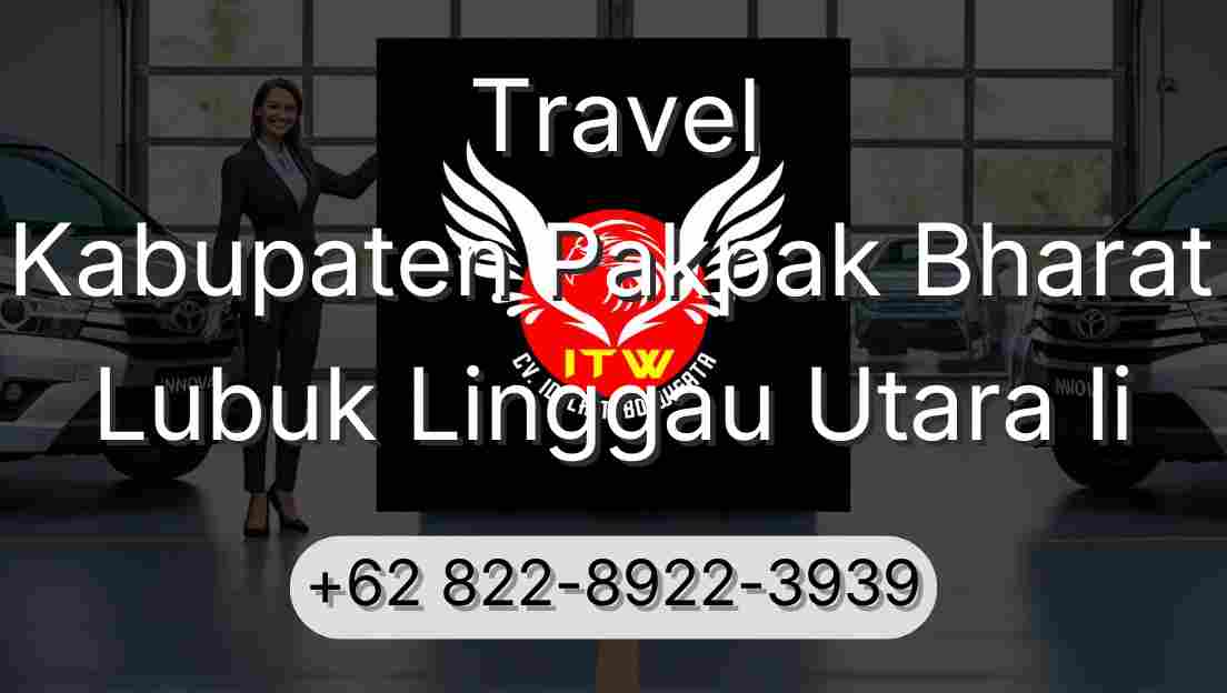 Travel Kabupaten Pakpak Bharat Lubuk Linggau Utara Ii
