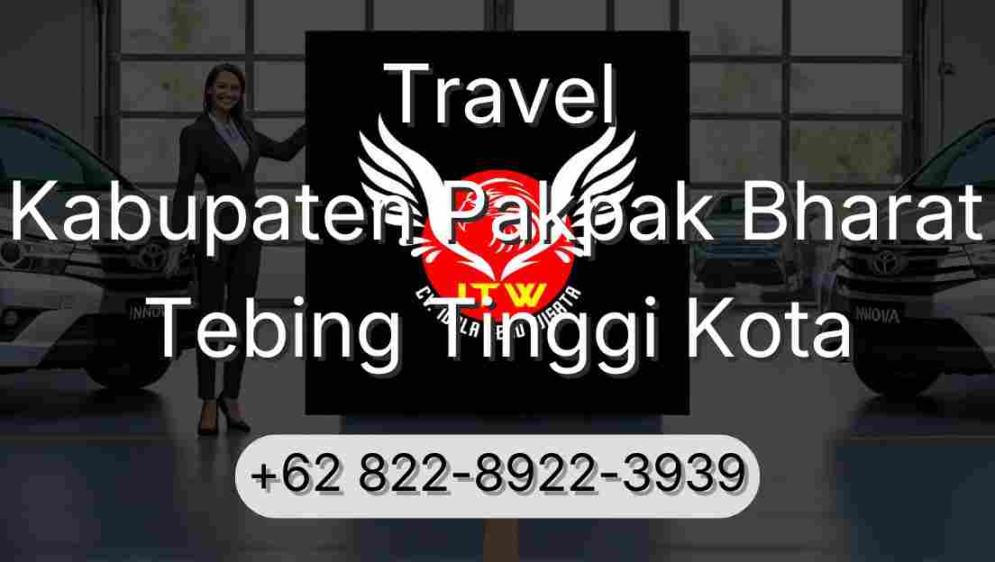 Travel Kabupaten Pakpak Bharat Tebing Tinggi Kota