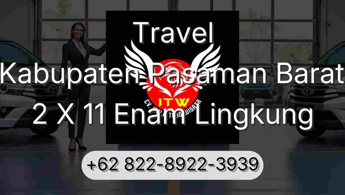 Travel Kabupaten Pasaman Barat 2 X 11 Enam Lingkung