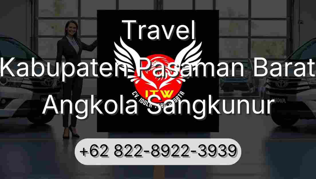 Travel Kabupaten Pasaman Barat Angkola Sangkunur