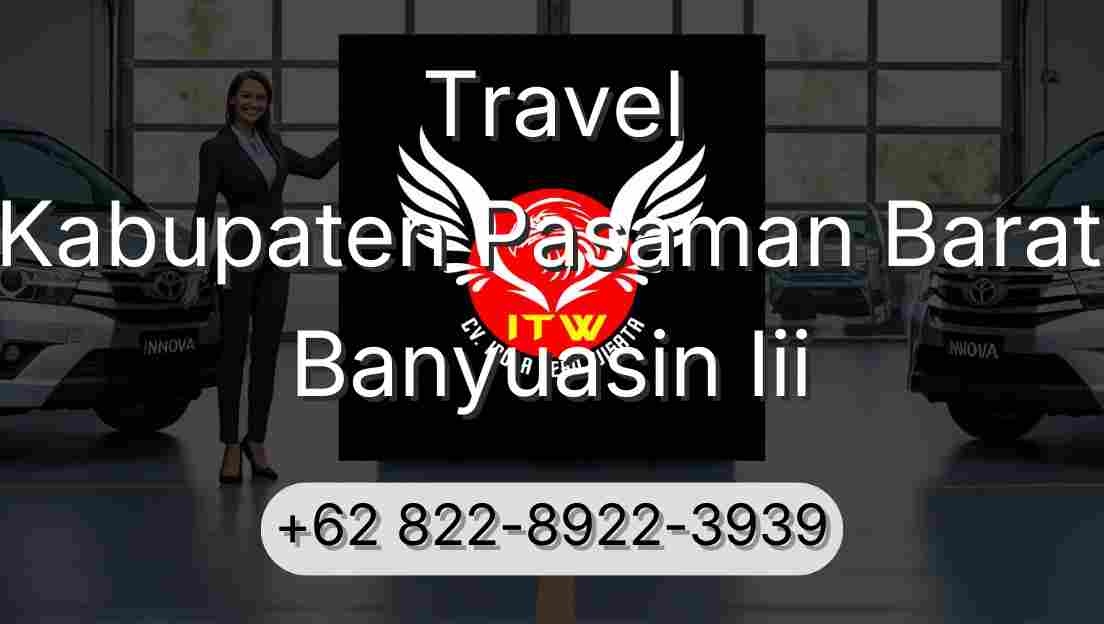 Travel Kabupaten Pasaman Barat Banyuasin Iii
