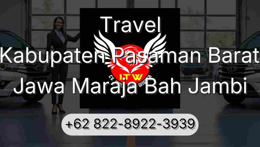 Travel Kabupaten Pasaman Barat Jawa Maraja Bah Jambi