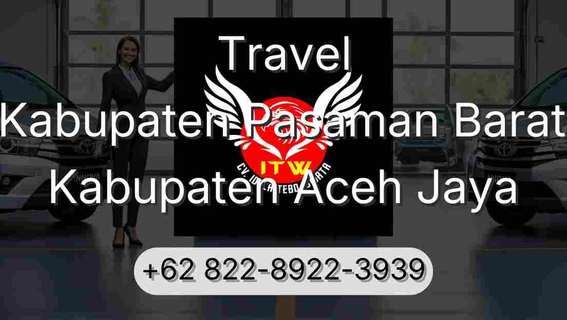 Travel Kabupaten Pasaman Barat Kabupaten Aceh Jaya