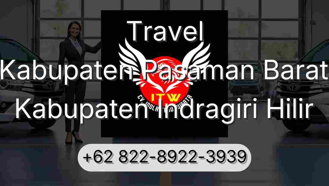 Travel Kabupaten Pasaman Barat Kabupaten Indragiri Hilir