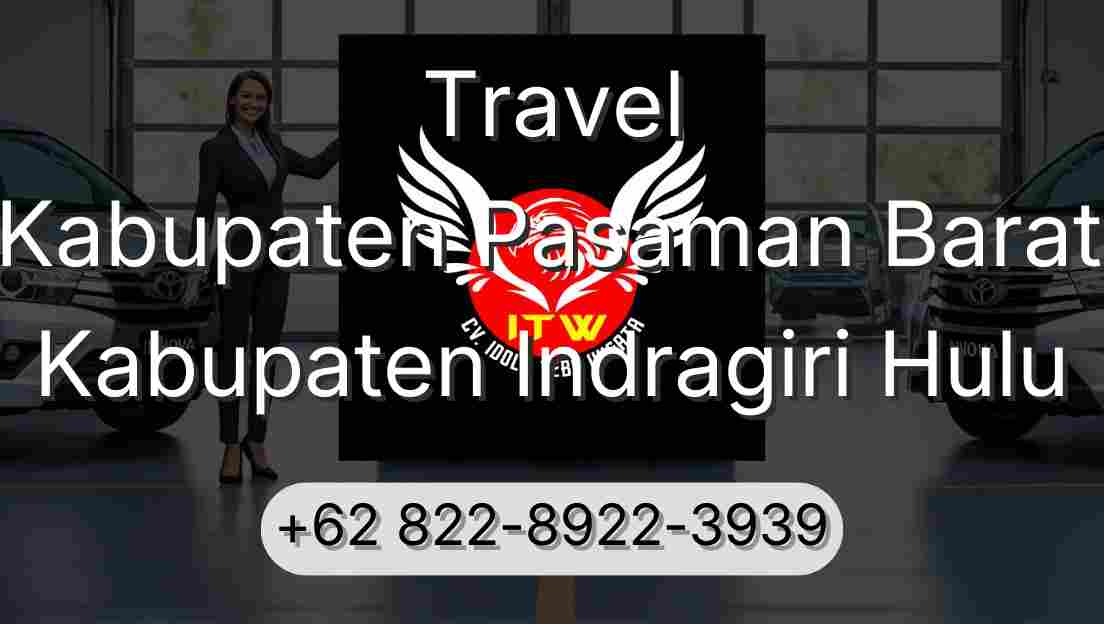 Travel Kabupaten Pasaman Barat Kabupaten Indragiri Hulu