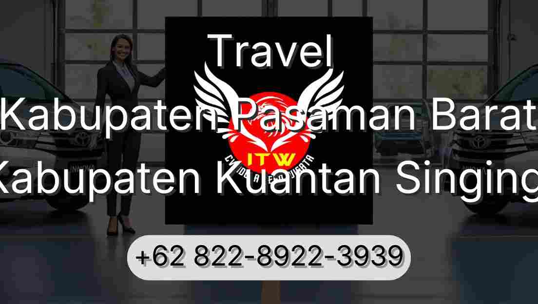 Travel Kabupaten Pasaman Barat Kabupaten Kuantan Singingi