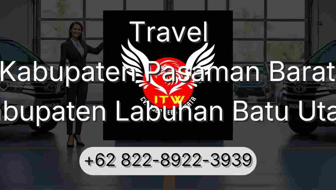 Travel Kabupaten Pasaman Barat Kabupaten Labuhan Batu Utara