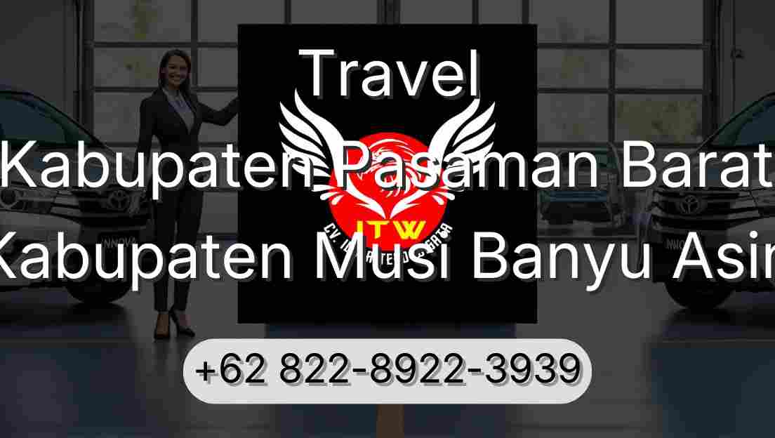 Travel Kabupaten Pasaman Barat Kabupaten Musi Banyu Asin