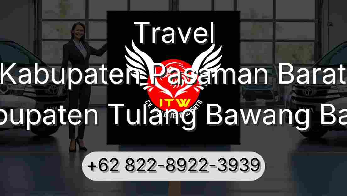 Travel Kabupaten Pasaman Barat Kabupaten Tulang Bawang Barat
