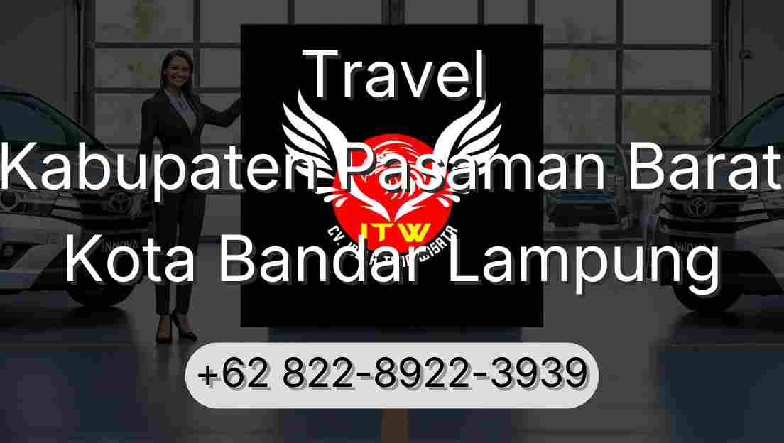 Travel Kabupaten Pasaman Barat Kota Bandar Lampung