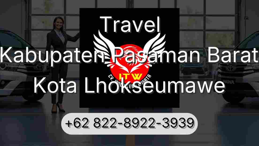 Travel Kabupaten Pasaman Barat Kota Lhokseumawe