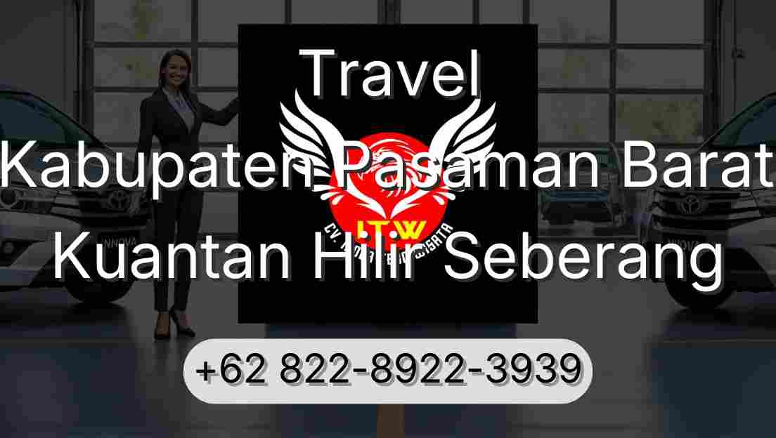 Travel Kabupaten Pasaman Barat Kuantan Hilir Seberang