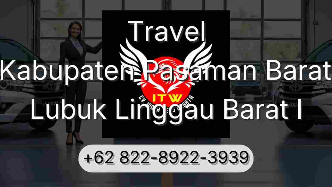 Travel Kabupaten Pasaman Barat Lubuk Linggau Barat I