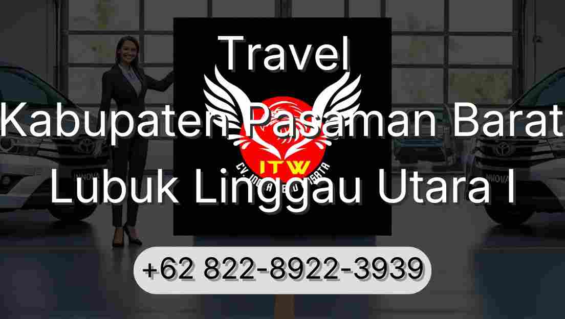 Travel Kabupaten Pasaman Barat Lubuk Linggau Utara I