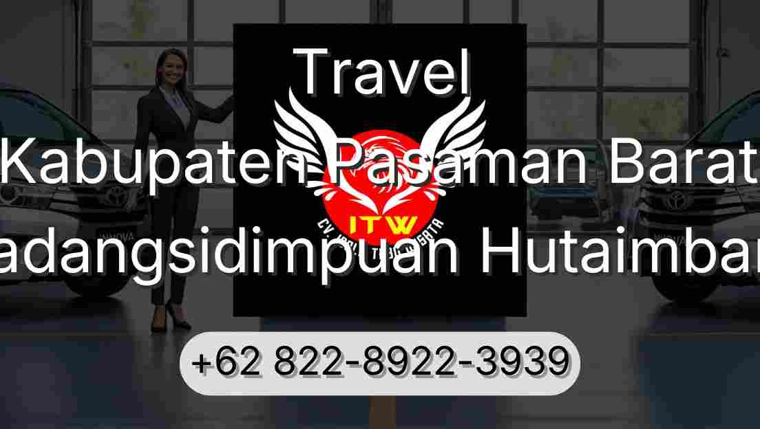 Travel Kabupaten Pasaman Barat Padangsidimpuan Hutaimbaru