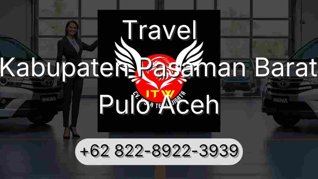 Travel Kabupaten Pasaman Barat Pulo Aceh