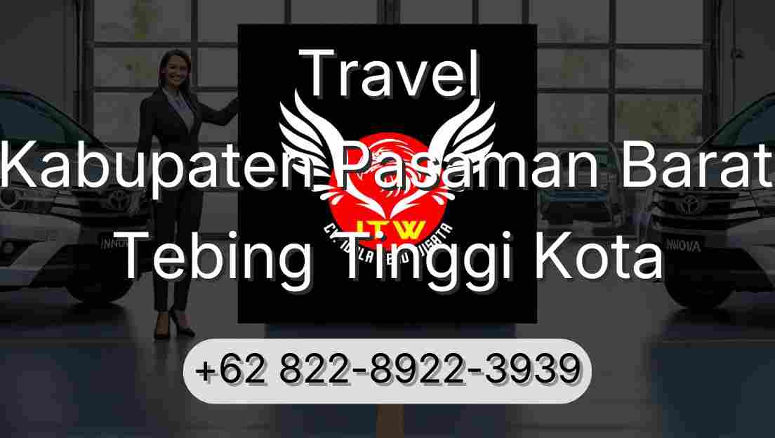 Travel Kabupaten Pasaman Barat Tebing Tinggi Kota