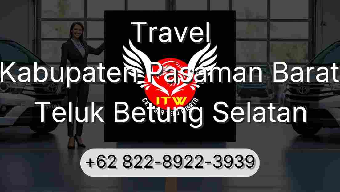 Travel Kabupaten Pasaman Barat Teluk Betung Selatan