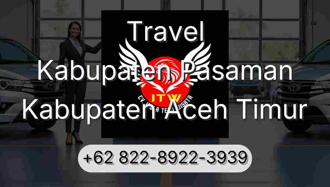 Travel Kabupaten Pasaman Kabupaten Aceh Timur