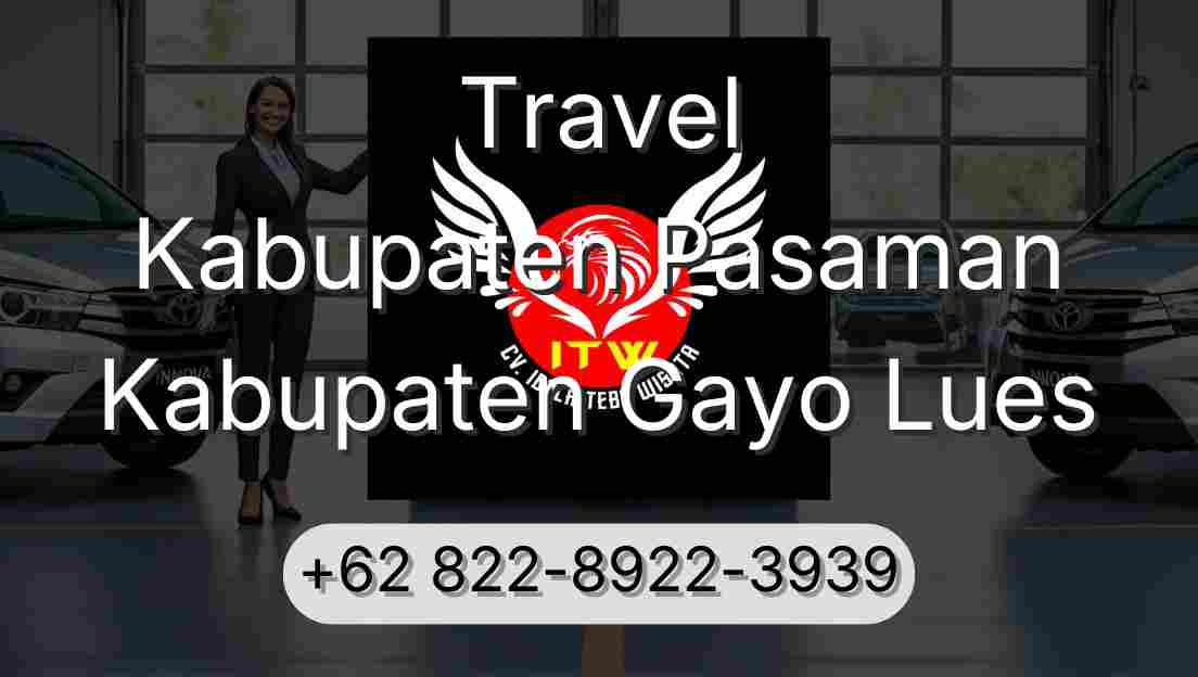 Travel Kabupaten Pasaman Kabupaten Gayo Lues
