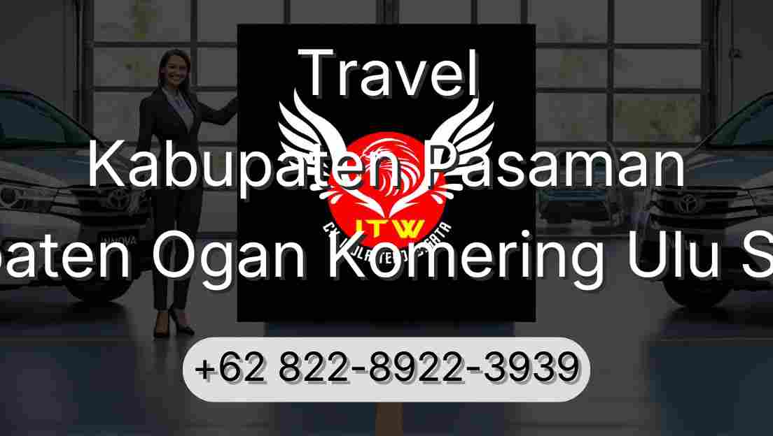 Travel Kabupaten Pasaman Kabupaten Ogan Komering Ulu Selatan